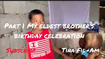 Part 1 My eldest brother’s birthday celebrations /Tina Fil-Am