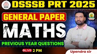DSSSB PRT 2025 | DSSSB General Paper Maths Previous Year Questions | Upendra Sir