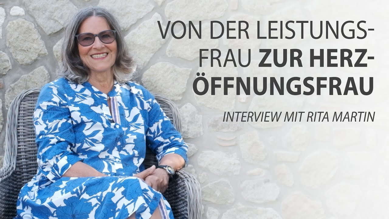 Von der Leistungsfrau zur Herzöffnungsfrau – Rita Martin im Interview mit Robert Betz