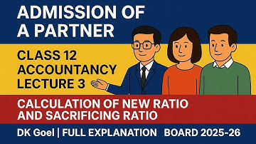 Admission of Partner | Chapter 3 | Accountancy | Class 12th |  Lecture 3
