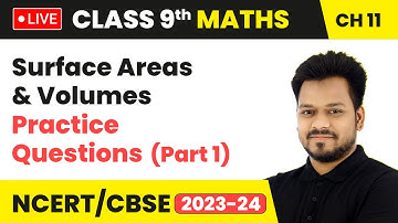 Surface Areas and Volumes - Practice Questions (Part 1) | Class 9 Maths Chapter 11