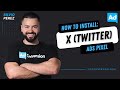 How to Install the X (Twitter) Ads Pixel In 4 Steps | Beginner