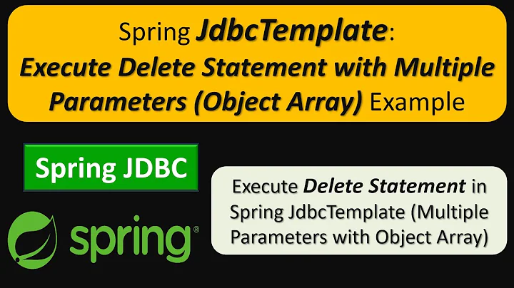 Spring + JdbcTemplate + Execute delete statement with multiple parameters with object array example