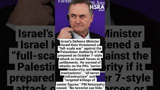 Israel Katz Threatens “Full Scale War” Against Palestinian Authority #shorts #breakingnews #israel