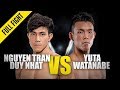 Nguyen Tran Duy Nhat vs. Yuta Watanabe | ONE Full Fight | November 2019