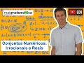 Conjuntos Numéricos: Números Irracionais e Reais (Aula 3 de 4)