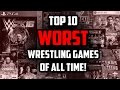 Top 10 WORST Wrestling Games of All Time!