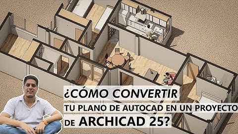 Así se convierte un plano de AutoCAD en un proyecto real en Archicad