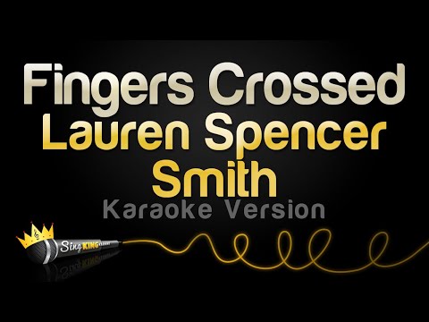 Lauren Spencer Smith - Fingers Crossed (Karaoke Version)