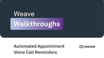Reduce No-Shows with Automated Appointment Voice Call Reminders | Weave Walkthrough