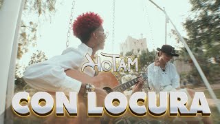 HOTAM - CON LOCURA (music video)