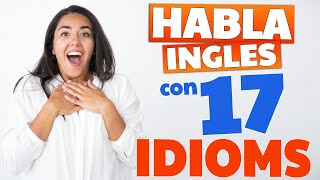 17 FRASES IDIOMATICAS DEL USO DIARO EN INGLÉS!