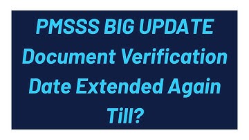 UPDATE From PMSSS Director Document Verification Date Will Be Extended Again New Dates Given Are?