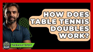 How Does Table Tennis Doubles Work? - The Racket Xpert
