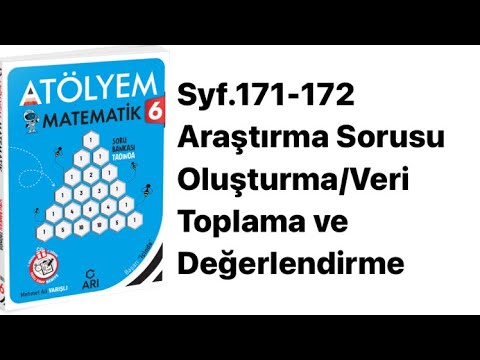 6. SINIF ATÖLYEM S.171-172 ARAŞTIRMA SORUSU OLUŞTURMA, VERİ TOPLAMA VE DEĞERLENDİRME