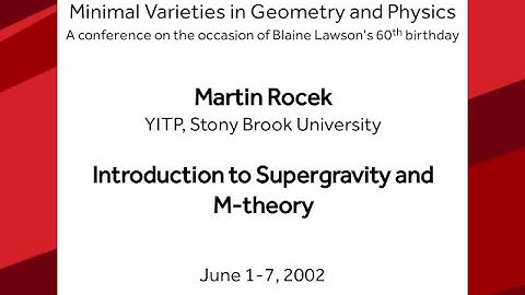 Introduction to Supergravity and M-theory - Martin Rocek