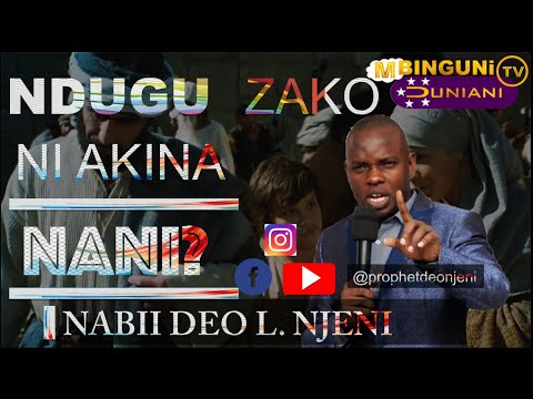NDUGU ZAKO NI AKINA NANI PROPHET DEO L NJENI