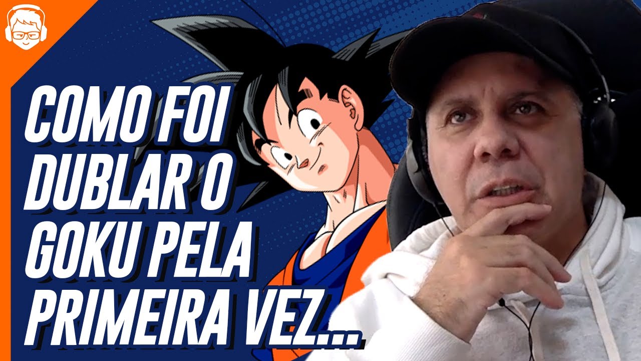 Dragon Ball Super: Responsável pela voz de Goku, Wendel Bezerra