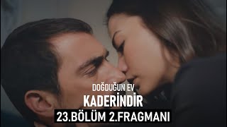 Doğduğun Ev Kaderindir 23.Bölüm 2.Fragmanı Sana Aşığım