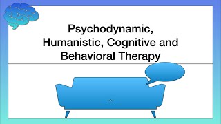 Psychodynamic, Humanistic, Cognitive and Behavioral Therapy (Approaches to Therapy)