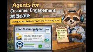 Agents for Customer Engagement at Scale | Configure and Activate Your Lead Nurturing Agent