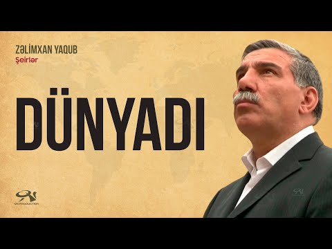 Zəlimxan Yaqub - Dünyadı / öz səsi ilə / şeirlər