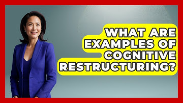 What Are Examples Of Cognitive Restructuring? - The Personal Growth Path