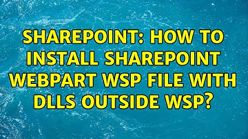 Sharepoint: How to install SharePoint WebPart WSP file with DLLs outside WSP?