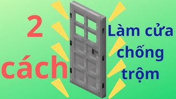Hướng Dẫn 2 Cách Làm Cửa Chống Trộm - Minecraft 1.12