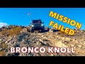 BRONCO KNOLL MISSION FAILED PART 1 | The Bronco Adventures