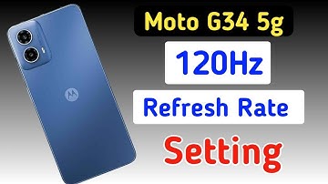 Moto G34 5g  refresh rate change /how to change refresh rate in Moto G34 5g/60hz,120hz