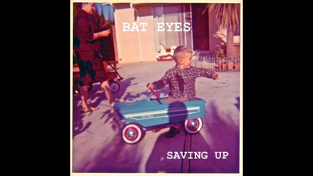 Watch Bat Eyes - Saving Up (Official Video) on YouTube Watch Bat Eyes - Saving Up (Official Video) on YouTube