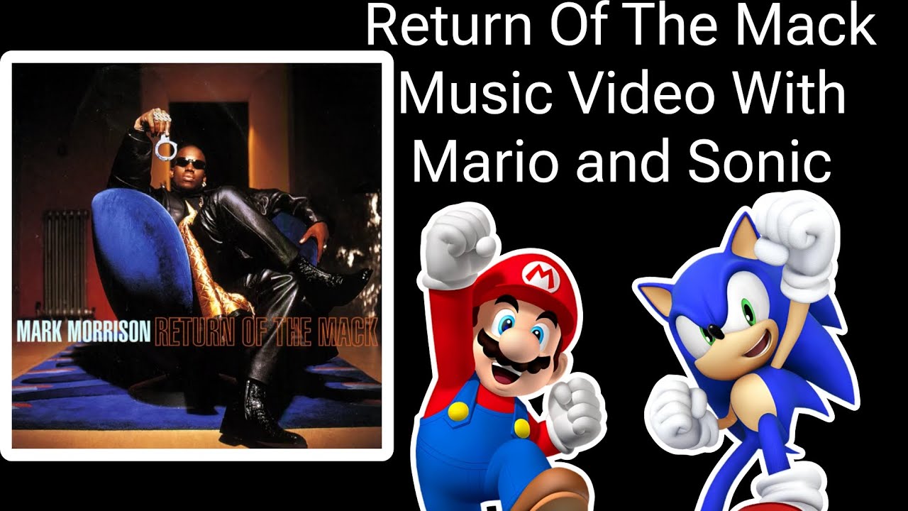 Mark Morrison Return Of The Mack Music Video With Mario And Sonic