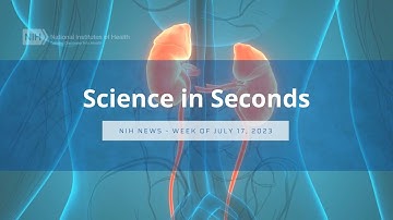 NIH Science in Seconds - Week of July 17, 2023