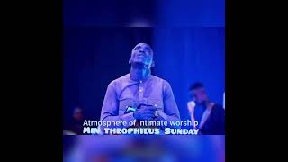 Atmosphere of intimate worship || Minister Theophilus Sunday #theophilussunday #mintheophilussunday Atmosphere of intimate worship || Minister Theophilus Sunday #theophilussunday #mintheophilussunday