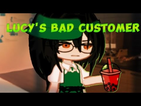 || ~ Lucy's Bad Customer ~ || Gacha Fart || READ DESC