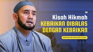 Kebaikan, Pasti Akan Dibalas Dengan Kebaikan