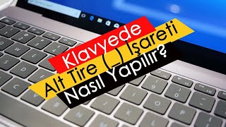 Klavyede Alt Tire - İşareti Nasıl Yapılır