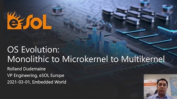 OS Evolution - Monolithic to Microkernel to Multikernel: embedded world 2021 DIGITAL