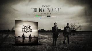 Video thumbnail of "Dark Roots - The Devil's Aisle (OFFICIAL LYRIC VIDEO)"