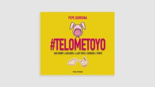 Pepe Quintana - Te Lo Meto Yo ft Bad Bunny , Arcangel , Farruko , Lary Over , Tempo