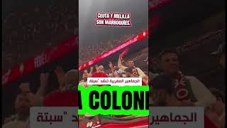 No a la colonización, Ceuta y Melilla son marroquíes. #maruecos #spain #morocco #españa