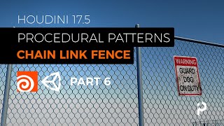 Famous Houdini 17.5 - Procedural Patterns - Chain Link Fence - Unity 3D & Unreal 4 - Part 6 Wealth