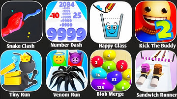 Snake Clash. io, Number Dash, Happy Glass, Kick The Buddy, Blob Merge 3D
