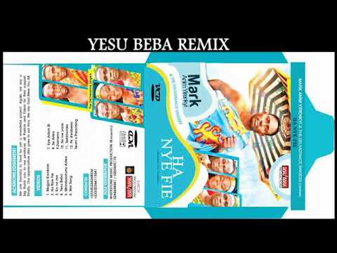 MARK ANIM YIRENKYI   YESU BEBA REMIX OFFICIAL AUDIO