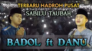 BADOL ft DANU TERBARU -  FULL SHOLAWAT HADROH PUSAT SABILU TAUBAH