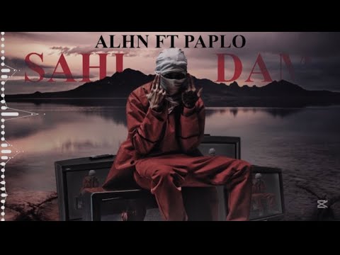 الهن Ft بابلو دس ساهل دم ALHN FT PAPLO DISS SAHL DAM Official Video Audio