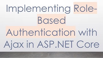 Implementing Role-Based Authentication with Ajax in ASP.NET Core