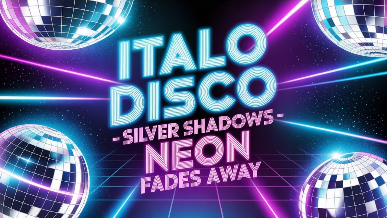 Italo Disco - Silver Shadows - neon fades away