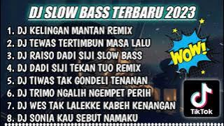 DJ SLOW FULL BASS TERBARU 2023 || DJ KELINGAN MANTAN FULL BASS ♫ REMIX FULL ALBUM TERBARU 2023
